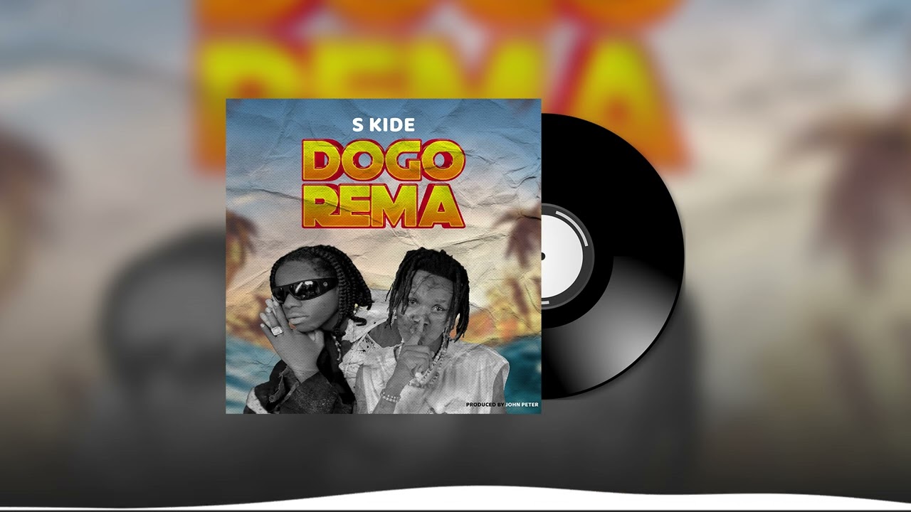Music Audio : S Kide – Dogo Rema | Download