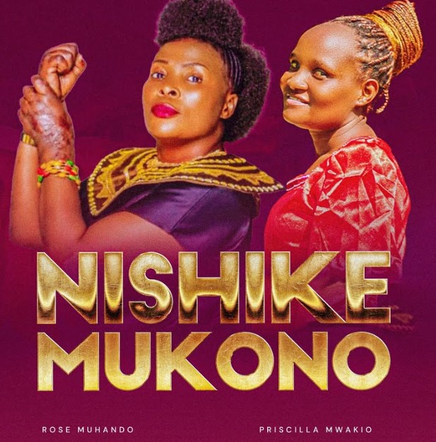 Music Audio : Rose Muhando Ft Priscilla Mwakio – Nishike Mkono | Download